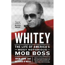 Whitey: The Life of America's Most Notorious Mob Boss
