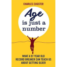 Age is Just a Number: What a 97 year old record breaker can teach us about growing older