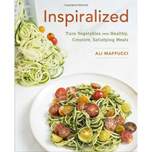 Inspiralized: Turn Vegetables Into Healthy, Creative, Satisfying Meals