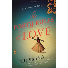The Forty Rules of Love: A Novel of Rumi