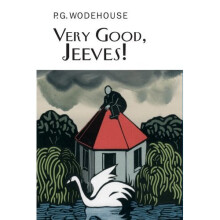 Very Good, Jeeves! (Everyman's Library P G WODEHOUSE)