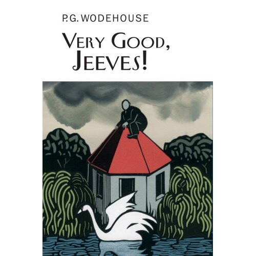 Very Good, Jeeves! (Everyman's Library P G WODEHOUSE)