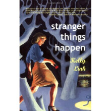 Stranger Things Happen: Stories