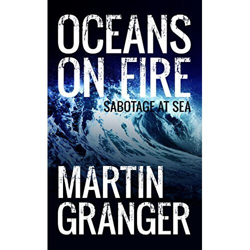 Oceans on Fire: A fast-moving action adventure set on the high seas