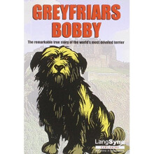 Greyfriars Bobby: The Remarkable True Story of the World's Most Devoted Terrier
