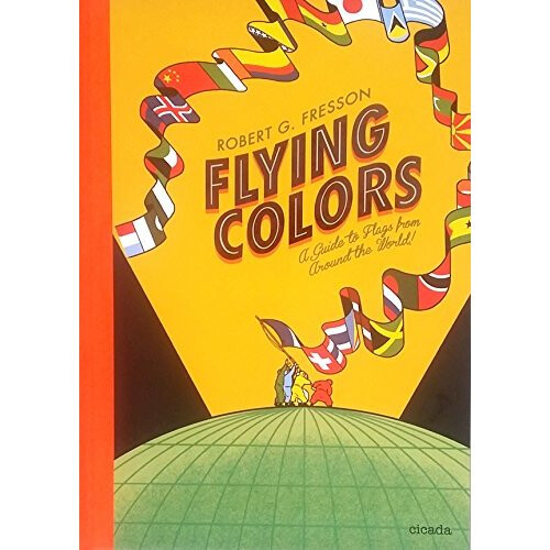 Flying Colours: A Guide to Flags from Around the World