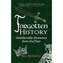 Forgotten History: Unbelievable Moments from the past