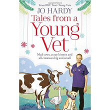Tales from a Young Vet: Mad cows, crazy kittens, and all creatures big and small