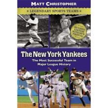 The New York Yankees: The Most Successful Team in Major League History (Matt Christopher Legendary Sports Events)