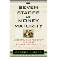The Seven Stages of Money Maturity: Understanding the Spirit and Value of Money in Your Life