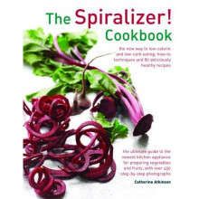 The Spiralizer! Cookbook