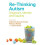 Re-Thinking Autism: Diagnosis, Identity and Equality 1