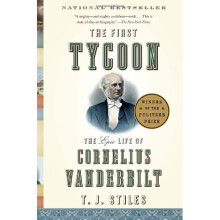 The First Tycoon: The Epic Life of Cornelius Vanderbilt (Vintage)
