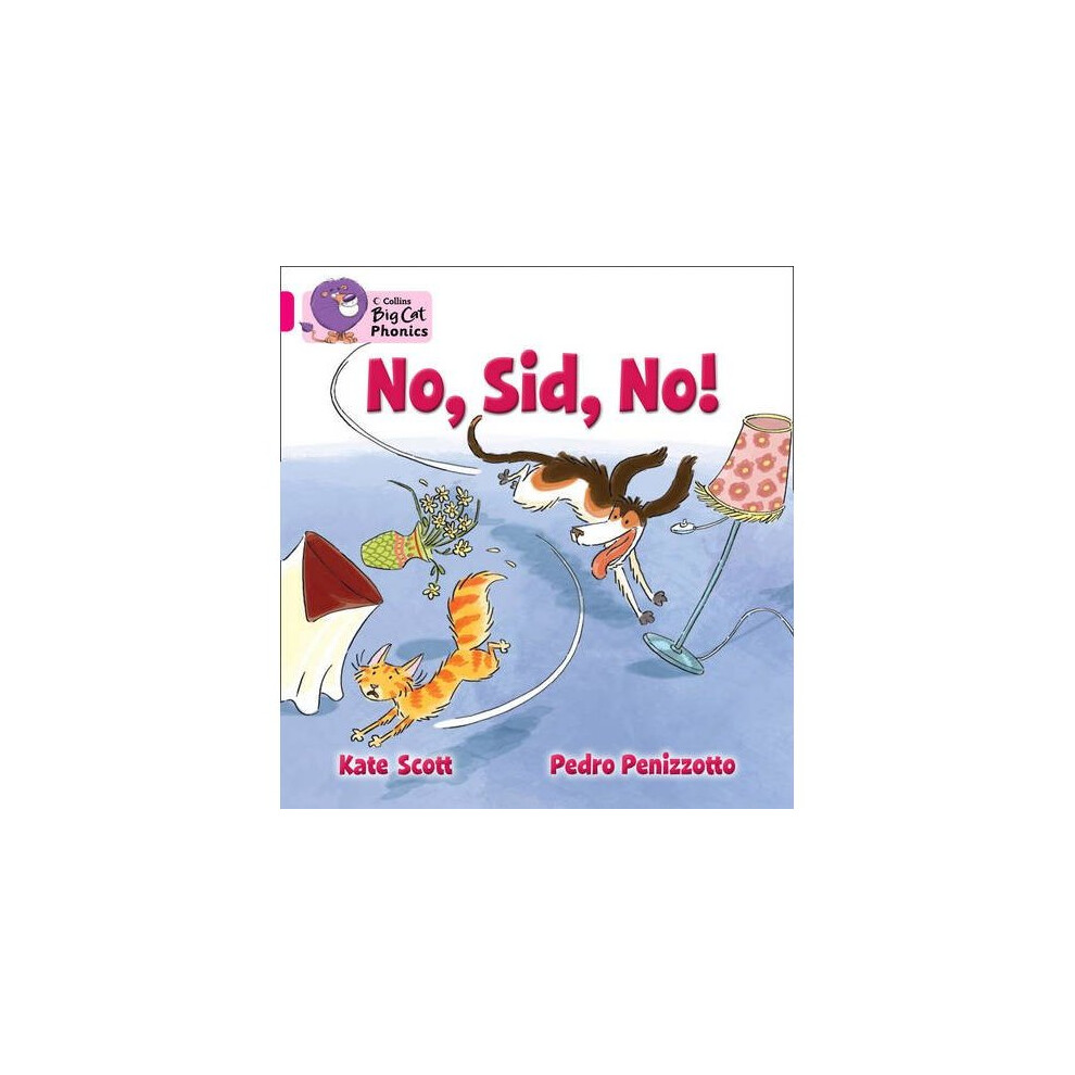 Pink No, Sid, No!: Band 01B/ B (Collins Big Cat Phonics)
