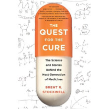 The Quest for the Cure: The Science and Stories Behind the Next Generation of Medicines