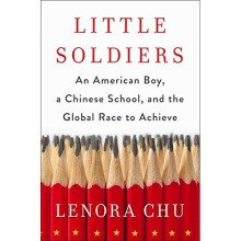 Little Soldiers: An American Boy, a Chinese School and the Global Race to Achieve
