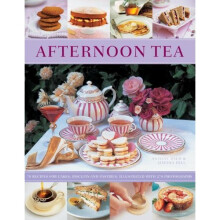 Afternoon Tea: 70 Recipes for Cakes, Biscuits and Pastries, Illustrated with 270 Photographs