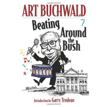 BEATING AROUND THE BUSH : Political Humor 2000-2006: Political Humour 2000-2006
