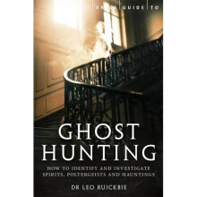 A Brief Guide to Ghost Hunting: How to Investigate Paranormal Activity from Spirits and Hauntings to Poltergeists (Brief Histories)
