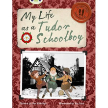 BC NF Grey B/4C My Life as a Tudor Schoolboy (BUG CLUB)