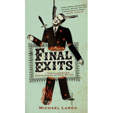 Final Exits: The Illustrated Encyclopaedia of How We Die