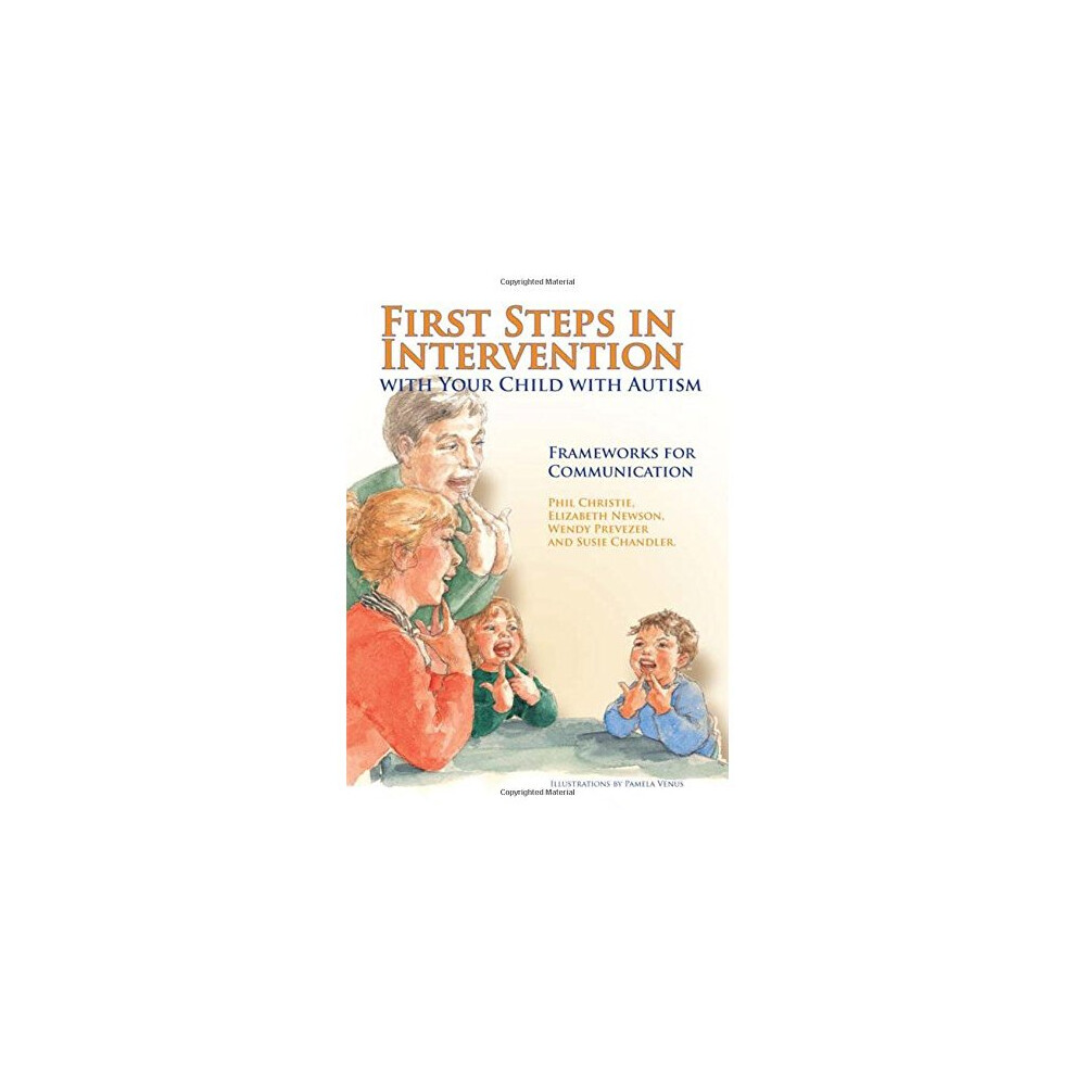 First Steps in Intervention with Your Child with Autism: Frameworks for Communication