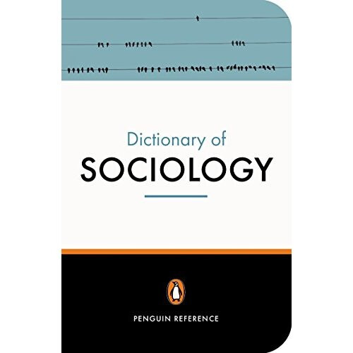 The Penguin Dictionary of Sociology (Penguin Reference)