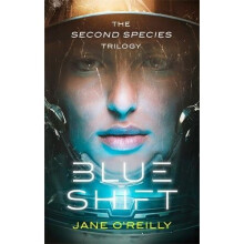 Blue Shift: A thrilling alien space adventure with an unforgettable new heroine (Second Species Trilogy)