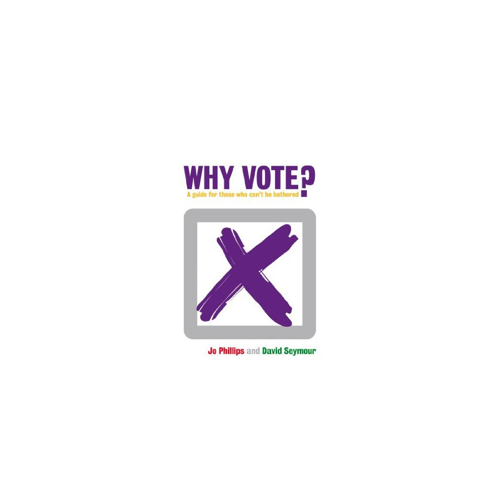 Why Vote? A guide for those who can't be bothered