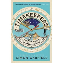 Timekeepers: How the World Became Obsessed With Time