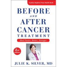 Before and After Cancer Treatment: Heal Faster, Better, Stronger (A Johns Hopkins Press Health Book)