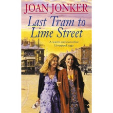 Last Tram to Lime Street: A moving saga of love and friendship from the streets of Liverpool (Molly and Nellie series, Book 2)