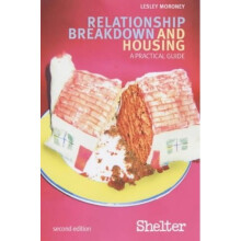 Relationship Breakdown And Housing - 2ed: A Practical Guide
