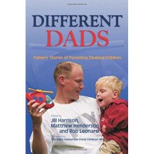 Different Dads: Father's Stories of Parenting Disabled Children
