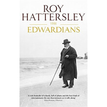 The Edwardians: Biography of the Edwardian Age