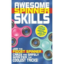 Awesome Spinner Skills: Join the fidget spinner craze and safely master the coolest tricks!