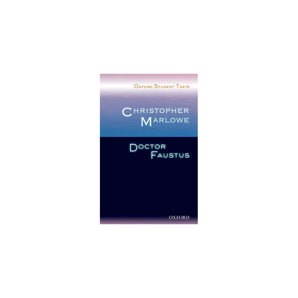 Oxford Student Texts: Christopher Marlowe: Dr Faustus