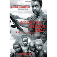 Another Man's War: The True Story of One Man's Battle to Save Children in the Sudan
