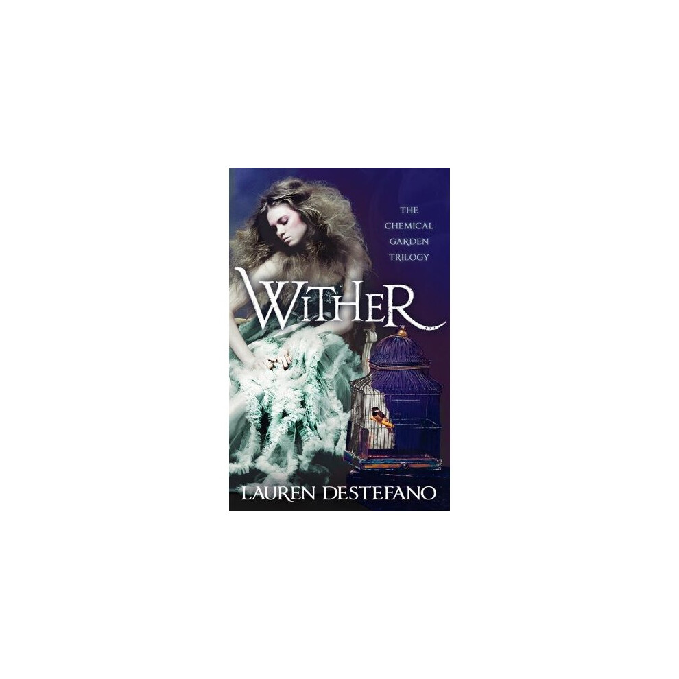 Wither (The Chemical Garden, Book 1)