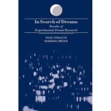 In Search of Dreams (Suny Series in Dream Studies): Results of Experimental Dream Research