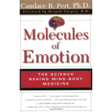 Molecules of Emotion The Science Behind Mind Body Medicine: Why You Feel the Way You Feel
