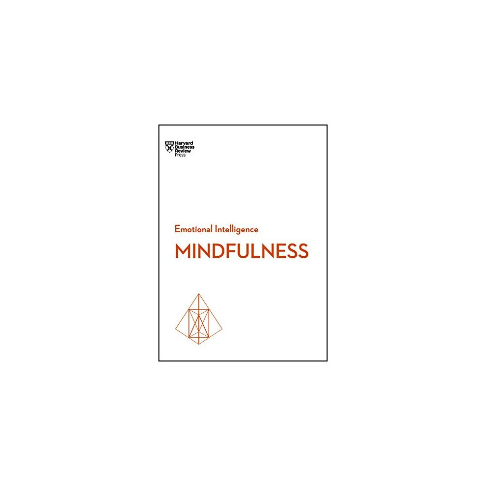 Mindfulness (HBR Emotional Intelligence Series)