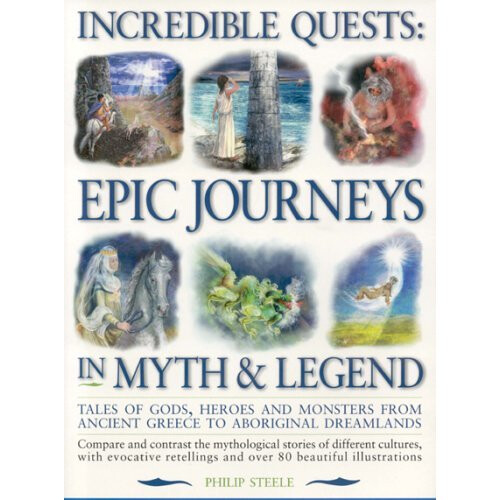Incredible Quests: Epic Journeys in Myth and Legend