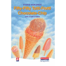 Fifty-Fifty Tutti-Frutti Chocolate Chip & Other Stories: Stories Worldwide (New Windmills Collections KS3)