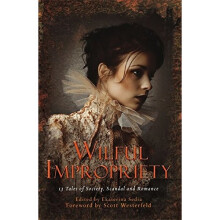 Wilful Impropriety: 13 Tales of Society and Scandal (Mammoth Books)