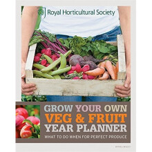 RHS Grow Your Own: Veg & Fruit Year Planner: What to do when for perfect produce (Royal Horticultural Society Grow Your Own)
