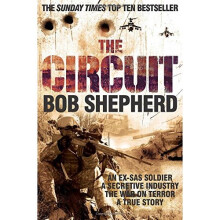 The Circuit: An Ex-SAS Soldier / A Secretive Industry / The War on Terror / A True Story (The Pan Real Lives Series)