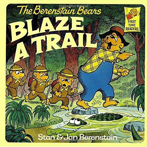 Berenstain Bears Blaze a Trail (First Time Reader) (First Time Books)