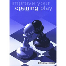 Improve Your Opening Play (Everyman chess series)