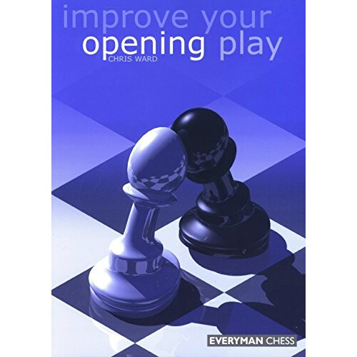Improve Your Opening Play (Everyman chess series)